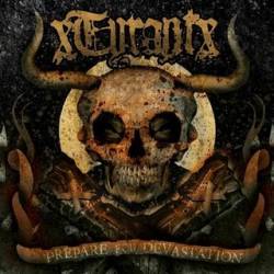 XTyrantX : Prepare for Devastation
